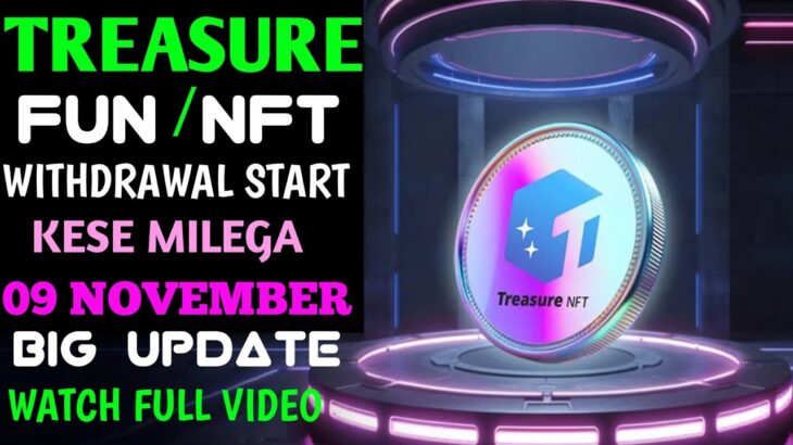 Treasure Fun Withdrawal Update 🥳 | treasure Nft withdrawal | treasure nft latest update