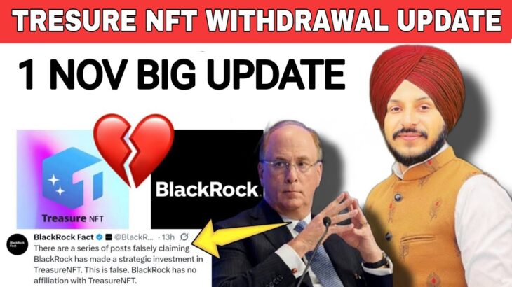 Treasure NFT 1 November withdrawal update || BlackRock की माने या nft की @manu_chhina
