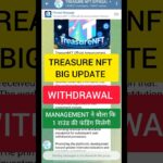 Treasure NFT Big Update || 1 December को Withdrawal मिलेगा या नहीं? @manu_chhina