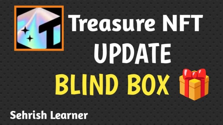 Treasure NFT: Blind Box Withdraw Update | Step-by-Step Guide (Full Explanation)