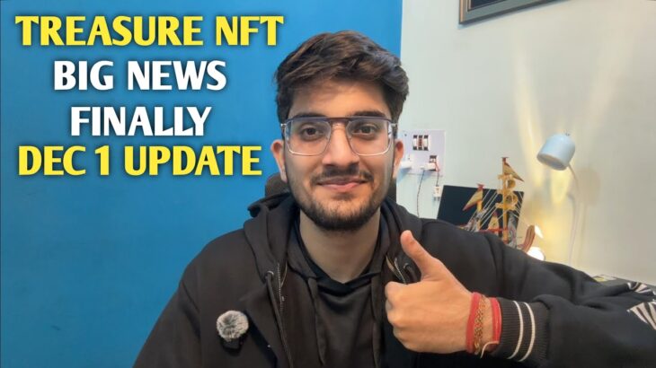Treasure NFT NEW UPDATE TODAY | BIG NEWS TREASURE NFT WITHDRAWAL START DECEMBER