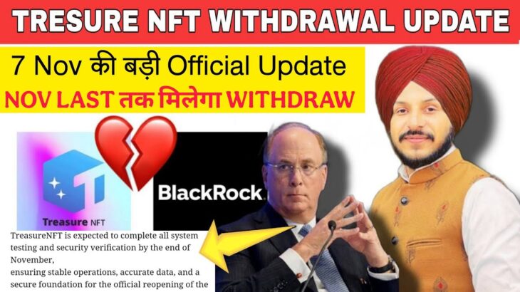 Treasure NFT New Official Update 7 November 2025 || इस महीने आखिर में क्या होओ@manu_chhina