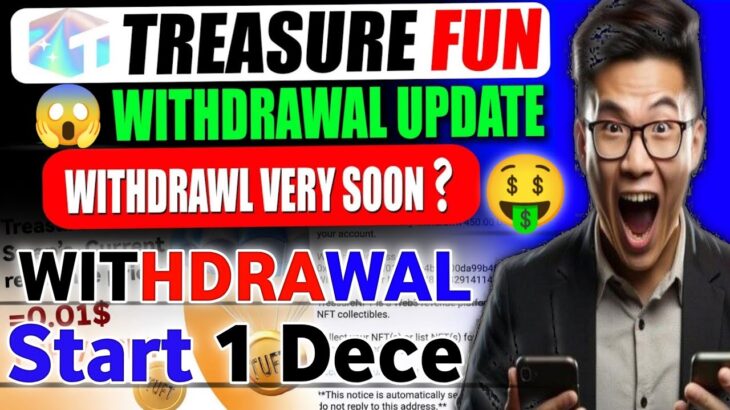 Treasure NFT New Update Today | 1 Dec Ko Withdrawal Start? Full Details