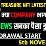 Treasure NFT New Update Today | 5 Nov Ko Withdrawal Start? Full Details