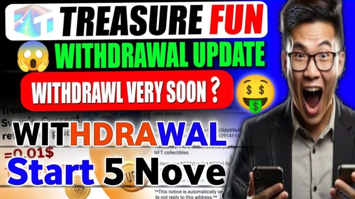 Treasure NFT New Update Today | 5 Nov Ko Withdrawal Start? Full Details