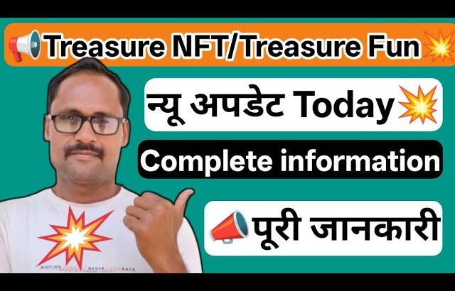Treasure NFT Update || Treasure Fun New Update || Complete Information || New Update Today ||