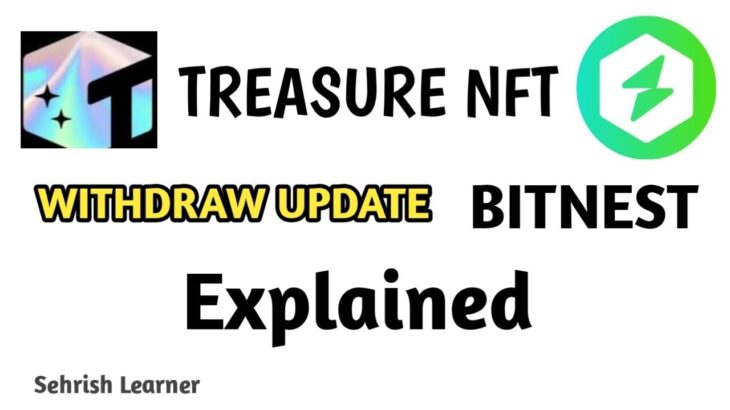 Treasure NFT: Withdraw Update | Bitnest Withdraw Update Today