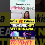 Treasure NFT Withdraw big news  India vs Pakistan 😱#nft #trending #everyone #like #shere #subscribe