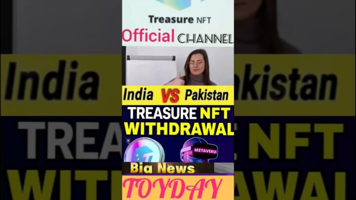 Treasure NFT Withdraw big news  India vs Pakistan 😱#nft #trending #everyone #like #shere #subscribe