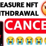 Treasure NFT Withdrawal Cancel 😭 ? Worst Updates 😡 Treasure NFT new update today | treasure fun