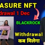 Treasure NFT withdrawal 1 December | Treasure NFT vs BlackRock | withdrawal problem