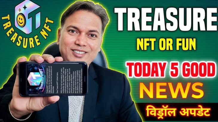 Treasure NFT//Treasurefun New update today//5 Good News//withdrawal informations.