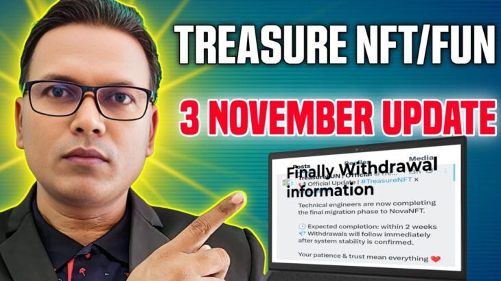 Treasure NFT//Treasurefun//3 November update//Withdrawal information New Date…