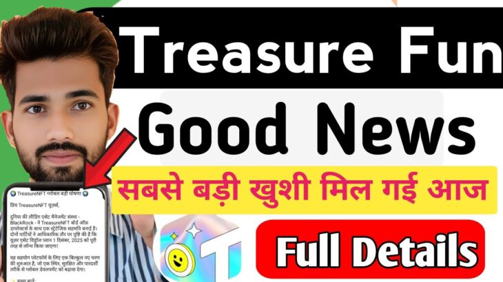 Treasure Nft Good Update | Treasure Fun Good News Today | Treasure Nft Good News !