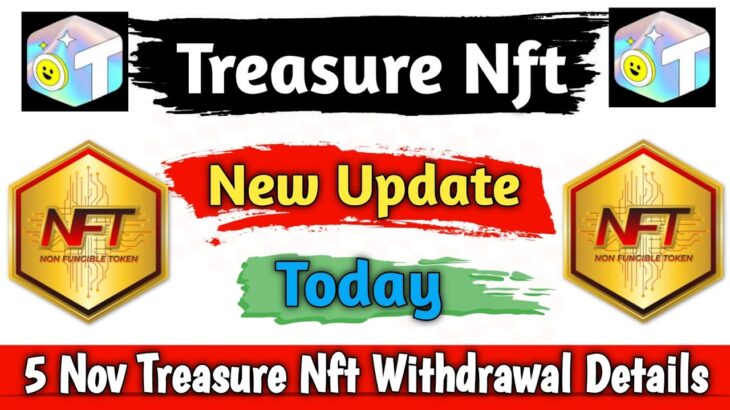 Treasure Nft New Update Today | Treasure Nft | 5 Nov Treasure Nft Withdrawal Details
