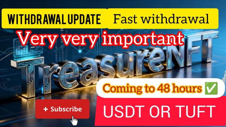 Treasure Nft USDT OR TUFT WITHDRAWAL UPDATE #treasurefunindia #treasurefun