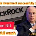 Treasure nft Today Black Rock Investment successfully completed