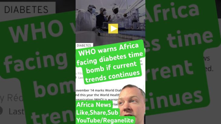 WHO warns Africa facing diabetes time bomb if current trends continues #news #worldnews #diabetes