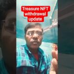 treasure NFT withdrawal update today l treasure Nft new update today #treasurenft #treasurefun