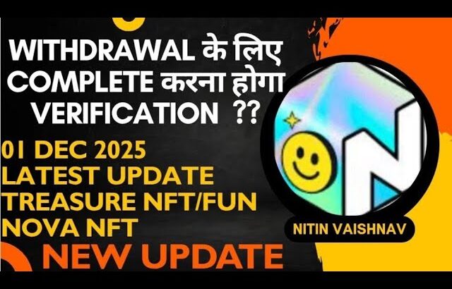 1 Dec 2025 Withdrawal Big update Treasure NFT , verification kese kre complete By Nitin Vaishnav
