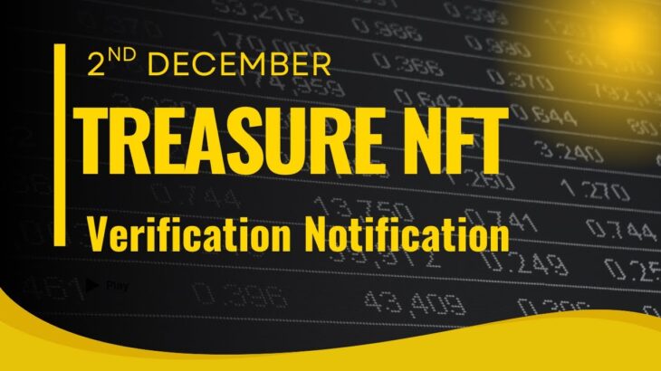 2nd December Treasure NFT Notification|| Verification Krein ya na!!#treasurefun #treasurenftupdate