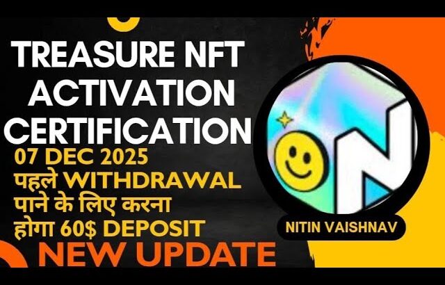 Activation certification of 60$ for priority withdrawal NEW UPDATE Treasure NFT BY NITIN VAISHNAV