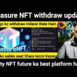December 6, 2025 treasure NFT withdraw update kin logon ko withdraw milene wale hain?video ko sabke