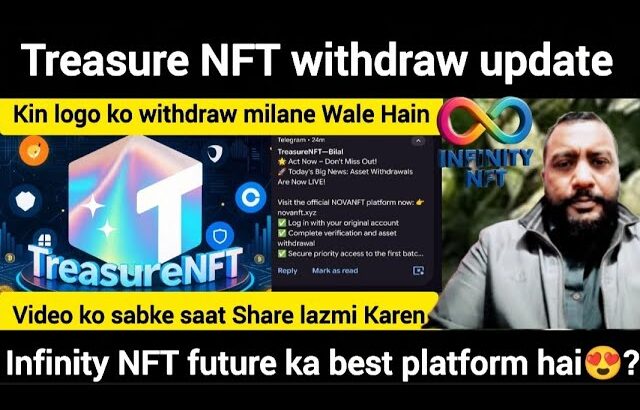 December 6, 2025 treasure NFT withdraw update kin logon ko withdraw milene wale hain?video ko sabke