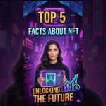 Gonna invest in NFT! — KNOW THIS 5 FACTS……