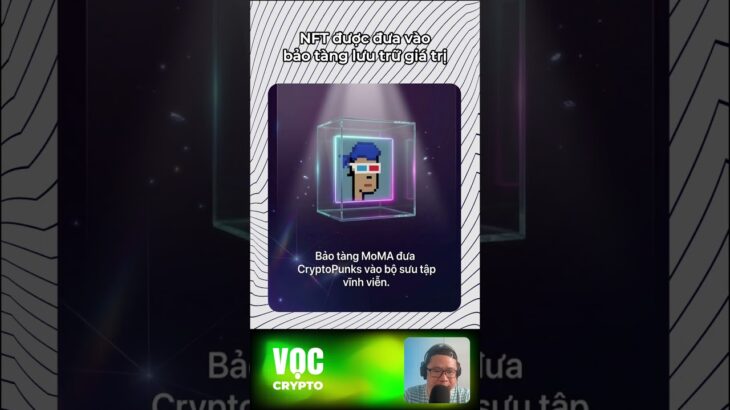 🖼️ NFT CHÍNH THỨC TRỞ THÀNH “DI SẢN” TẠI BẢO TÀNG MoMA!