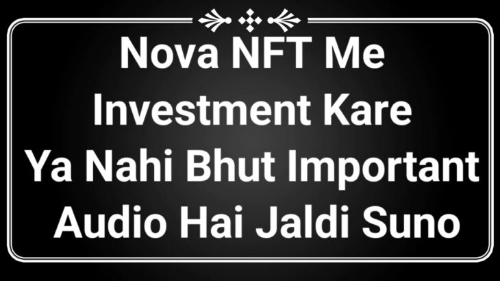 Nova NFT Important Audio Jaldi Suno
