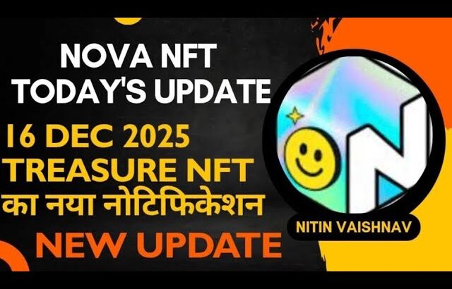 TREASURE NOVA NFT 16 Dec 2025 NEW UPDATE DETAILED Explanation NITIN VAISHNAV