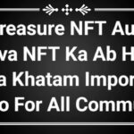Treasure Aur Nova NFT Ka Hua Kissa Khatam | Important Audio For All Community