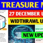 Treasure Fun Withdrawal Date 🤯 treasure fun withdrawal | treasure nft latest update