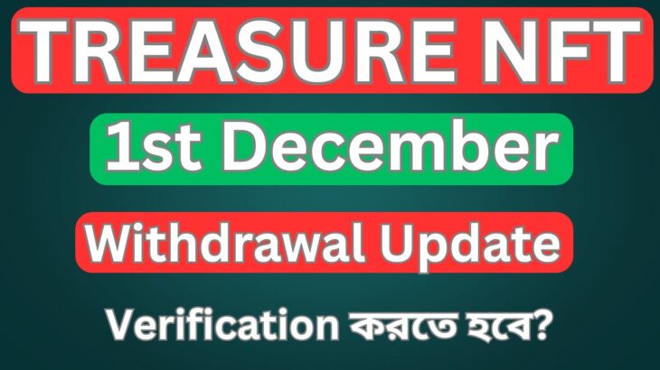 Treasure NFT 1st December Update | Treasure NFT Verification Update