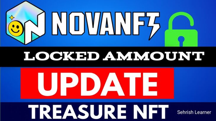 Treasure NFT New Update | NovaNFT Locked Fund Unlock Information