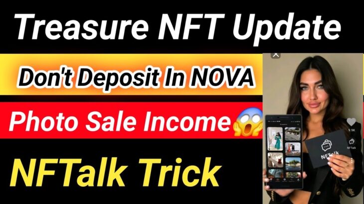 Treasure NFT New Update ⚠️| Treasure NFT New App | Treasure NFT Scam😢 | NFTalk Photo Sale😱