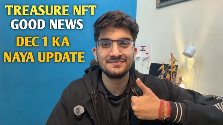 Treasure NFT New update today Full Details for December 1