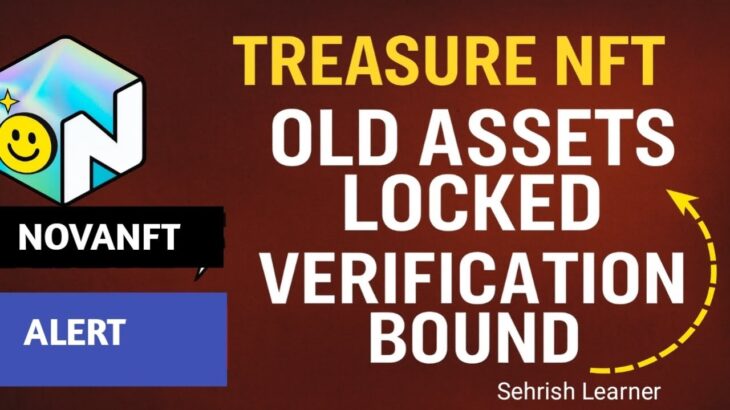 Treasure NFT: NovaNFT Old Assets Locked | Verification Bound Update 2025