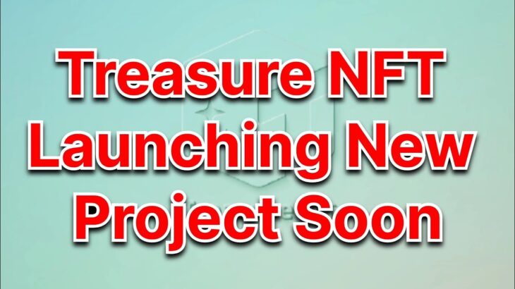 Treasure NFT Update Today | Treasure NFT launching a new Project instead of Nova NFT