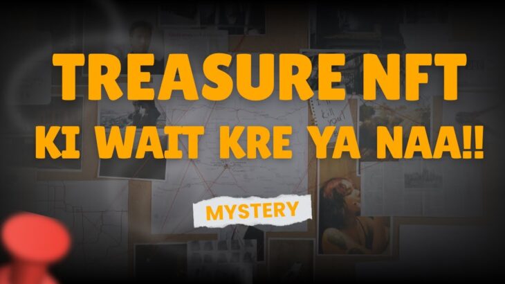 Treasure NFT hae ya nahi!!🤔#treasurenftupdate #treasurefun #treasurenft #tuft #spaclisting