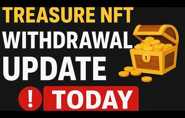 Treasure NFT withdrawal update today | Treasure NFT withdrawal update | nova nft | new update |