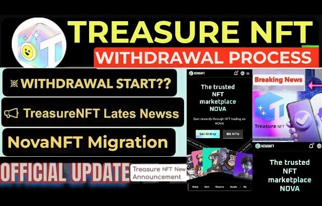 TreasureNFT Withdrawal Plan Update Today | Latest Official News | NovaNFT