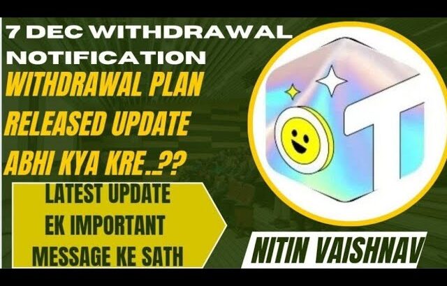 Withdrawal PLAN RELEASED 07 DEC 2025 BIG UPDATE TREASURE NFT BY NITIN VAISHNAV