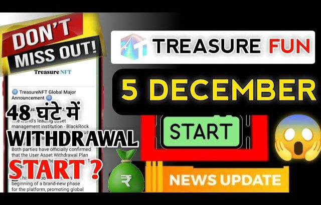 treasure nft new update today | 48 घंटे में Withdrawal Start? | 3 December Final Update