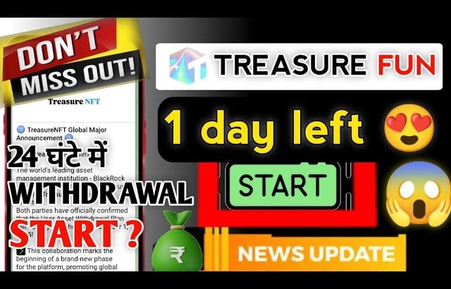 treasure nft new update today | Only 1 Day Left! Withdrawal Start & Full Details