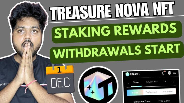 treasure nft withdrawal 1st round start 🔥 staking rewards & trading profit | nova nft | new update
