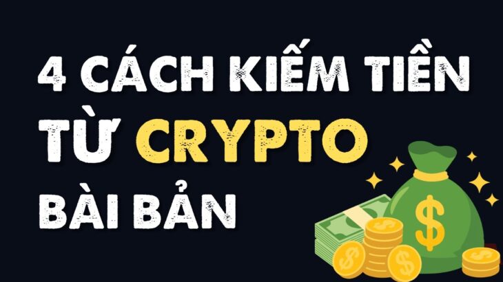 4 cách kiếm tiền từ Crypto:  Airdrop, GameFi, DeFi, Memecoin, NFT