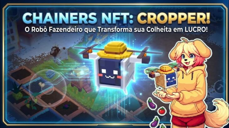 CHAINERS JOGO NFT: EXPLICANDO UM POUCO SOBRE O CROPPER!