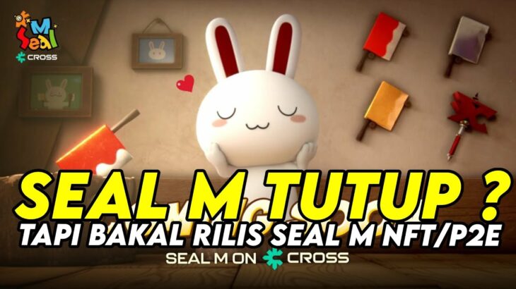MMORPG SEAL M TUTUP ? TAPI AKAN RILIS LAGI SEAL M CROSS NFT/P2E ?